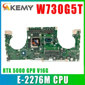 Mainboard ASUS ProArt Studiobook Pro X W730 W730G5T W730G5TV Nešiojamojo kompiuterio Plokštę E-2276M CPU RTX 5000 GPU V16G